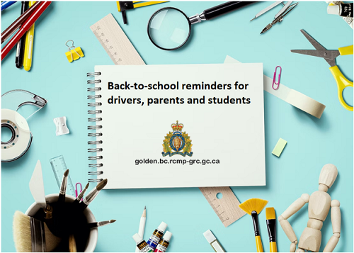School supplies laid out on a blue table, and a white notebook with writing that says: "Back-to-school reminders for drivers, parents and students" with the Golden RCMP logo and website: "golden.bc.rcmp-grc.gc.ca"